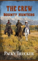 The Crew: Bounty Hunters B08VCJ8B1W Book Cover