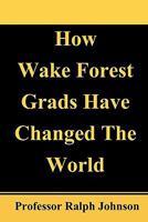How Wake Forest Grads Have Changed The World 1452893721 Book Cover