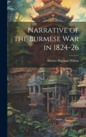 Narrative of the Burmese War in 1824-26 1021662542 Book Cover