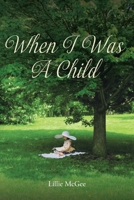 When I Was a Child 1098027558 Book Cover