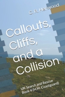 Callouts, Cliffs, and a Collision: UK Search and Rescue Book 4 (H.M. Coastguard) B0GSMYVF9Z Book Cover