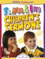 If's, Ands & Buts Children's Sermons (Bible Funstuff) 0781442060 Book Cover