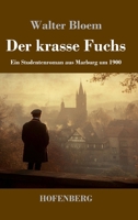 Der krasse Fuchs: Ein Studentenroman aus Marburg um 1900 (German Edition) 3743750058 Book Cover