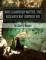 DOES LEADERSHIP MATTER...The Research May Surprise You 1540647315 Book Cover