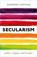 Secularism: Politics, Religion, and Freedom 0198809131 Book Cover