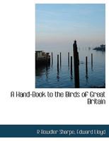 A Hand-Book to the Birds of Great Britain 1018302107 Book Cover