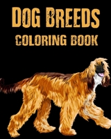 Coloring Book - Dog Breeds: Purebred Dog Breed Illustrations for Adults, Teens and Children B089M6P5N1 Book Cover