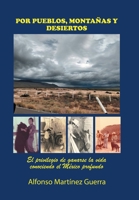 Por Pueblos, Monta�as Y Desiertos: El Privilegio De Ganarse La Vida Conociendo El M�xico Profundo 1506547478 Book Cover