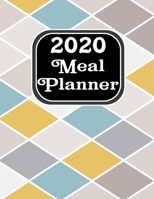 2020 Meal Planner: Simple organizer diary that will allow you to plan an annual, weekly food planner for breakfast, lunch and dinner 1654285900 Book Cover