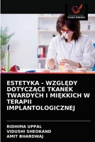 Estetyka - WzglĘdy DotyczĄce Tkanek Twardych I MiĘkkich W Terapii Implantologicznej 620316626X Book Cover