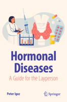 Hormonal Diseases: A Guide for the Layperson 3031444930 Book Cover