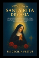 Novena a Santa Rita de Casia: Oraciones y devocionales de 9 días a la Patrona de las Causas Imposibles y los Desesperados (Spanish Edition) B0FR3JW7W2 Book Cover