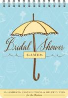 Bridal Shower Games: Fun Party Games and Helpful Tips for the Hostess 0811856941 Book Cover