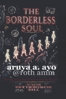 The Borderless Soul: The Odyssey of Souls That Conquered Borders B0H29C5JP3 Book Cover
