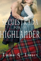 Secuestrada por el highlander (Spanish Edition) 1519081006 Book Cover