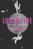 LUNAR TIDE (A Brothers of the Multiverse Novel) 1082730106 Book Cover