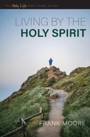 Living by the Holy Spirit 0834140292 Book Cover