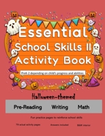 Essential School Skills II Activity Book: PreK-2, Halloween-themed workbook: Reading, Writing, Math B08HJ535GT Book Cover