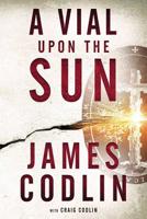 A Vial Upon the Sun 1090886950 Book Cover