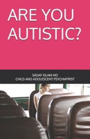 ARE YOU AUTISTIC? (Neurodivergence vs Autism) B0FR4MVRV4 Book Cover
