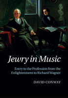 Jewry in Music: Entry to the Profession from the Enlightenment to Richard Wagner 1316639606 Book Cover