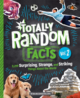 Totally Random Facts Volume 2: 3,219 Surprising, Strange, and Striking Things About the World 059351646X Book Cover