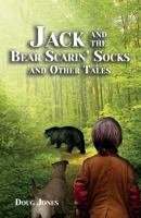 Jack and the Bear Scarin' Socks and Other Tales 1665305169 Book Cover