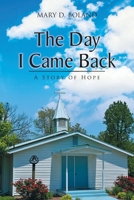 The Day I Came Back: A Story of Hope null Book Cover