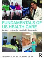 Fundamentals of U.S. Health Care: An Introduction for Health Professionals 1138659223 Book Cover