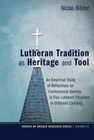 Lutheran Tradition as Heritage and Tool 1498220835 Book Cover