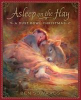 Asleep on the Hay: A Dust Bowl Christmas 1629720674 Book Cover