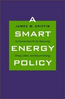 A Smart Energy Policy: An Economist's Rx for Balancing Cheap, Clean, and Secure Energy 0300149859 Book Cover