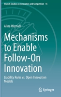Mechanisms to Enable Follow-On Innovation: Liability Rules vs. Open Innovation Models 3030722562 Book Cover
