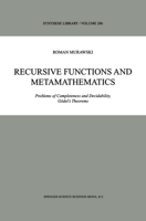 Recursive Functions and Metamathematics: Problems of Completeness and Decidability, Gödel's Theorems (Synthese Library) 0792359046 Book Cover
