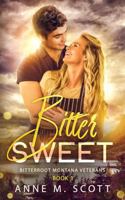 Bitter Sweet : Military Veteran Romantic Suspense in a Small Montana Town 1963119045 Book Cover