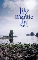 Like a Mantle the Sea 1898852510 Book Cover