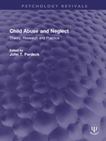 Child Abuse and Neglect: Theory, Research and Practice 1032152451 Book Cover