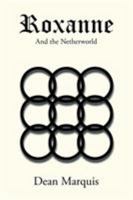 Roxanne: And the Netherworld 1491797819 Book Cover
