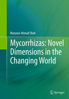 Mycorrhizas: Novel Dimensions in the Changing World 8132228782 Book Cover