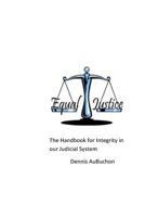 The Handbook for Integrity in our Judicial System 1518428312 Book Cover