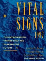 Vital Signs 1997: The Environmental Trends That Are Shaping Our Future (Vital Signs) 0393316378 Book Cover