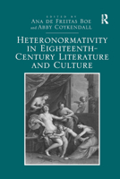Heteronormativity in Eighteenth-Century Literature and Culture 0367880113 Book Cover
