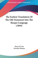 The Earliest Translation Of The Old Testament Into The Basque Language 110491168X Book Cover