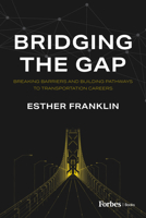 Bridging the Gap: Breaking Barriers and Building Pathways to Transportation Careers B0DSP4FMTT Book Cover