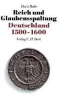 Reich und Glaubensspaltung Deutschland 1500-1600 (Neue Deutsche Geschichte) 3406308163 Book Cover