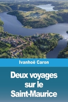 Deux voyages sur le Saint-Maurice 3988811912 Book Cover