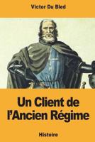 Un Client de l'Ancien Régime 1721622918 Book Cover
