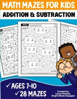 Math Mazes for Kids Addition and Subtraction Activity Book B0CWDT7DHC Book Cover
