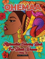 Ohemaa (Volume 2): Affirmation Adult Coloring Book for Black Women B0CKTJVW4R Book Cover