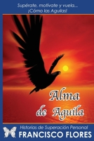 Alma de Aguila / Francisco Flores 1511723440 Book Cover